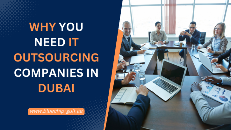Why You Need IT Outsourcing Companies in Dubai