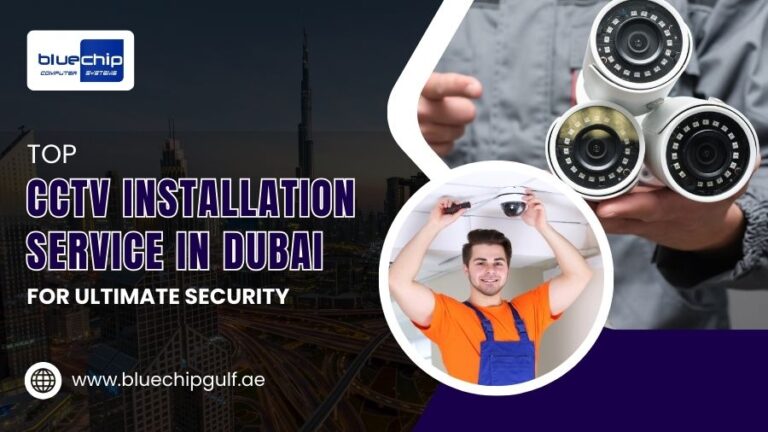 Top CCTV Installation Service In Dubai For Ultimate Security